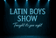 LATIN BOYS SHOW